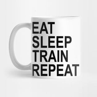 eat sleep train repeat workout Mug